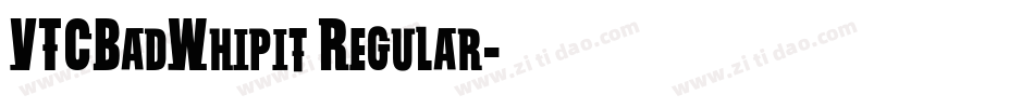 VTCBadWhipit Regular字体转换